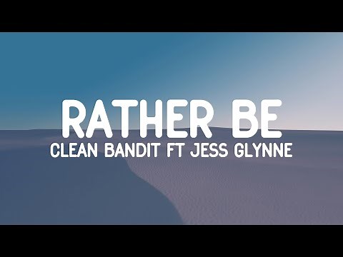Clean Bandit - Rather Be (Lyrics) feat. Jess Glynne
