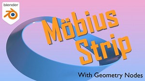 Twist and Shout: Using Geometry Nodes to Create a Mobius Strip | BlenderNation Bazaar