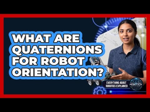 What Are Quaternions For Robot Orientation?