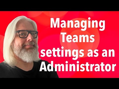 Master Your Microsoft Teams Settings: A Guide For Admins | Peter Rising MVP