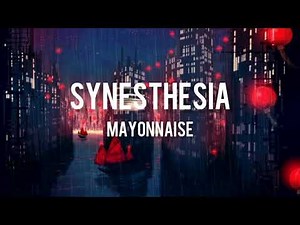 Mayonnaise - Synesthesia(Lyrics)