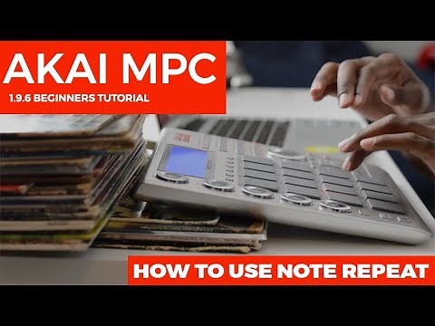 AKAI MPC 1.9.6 TUTORIAL: HOW TO USE NOTE REPEAT