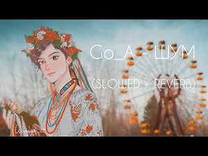 Go_A - ШУМ (SLOWED + REVERB)