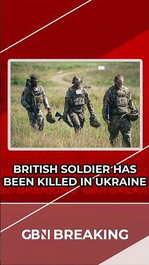 BREAKING: A British soldier has been KILLED in Ukraine