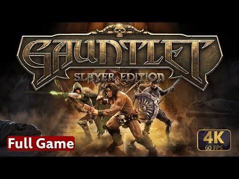Gauntlet - Slayer Edition : Full Gameplay Walkthrough (4K 60FPS) Full Game - No Commentary
