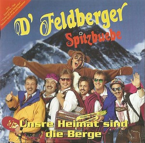 D'Feldberger Spitzbuebe - Unsere Heimat Sind Die Berge