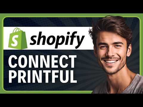 How to Connect Printful to Shopify in 2026 (Step-by-Step Tutorial)