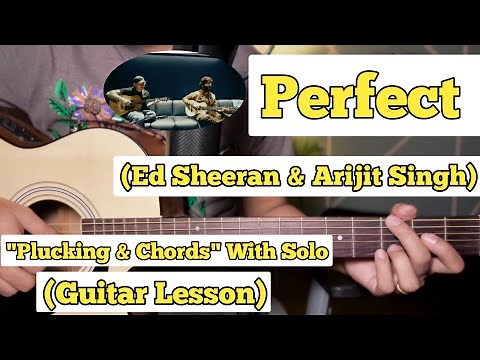 Perfect - Ed Sheeran & Arijit Singh | Guitar Lesson | Plucking & Chords | (Backstage Rehearsal)