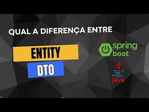 QUAL O PAPEL DO DTO E DO ENTITY EM UM PROJETO JAVA SPRING BOOT?