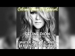 CELINE DION - Water and a Flame (Extended Version)