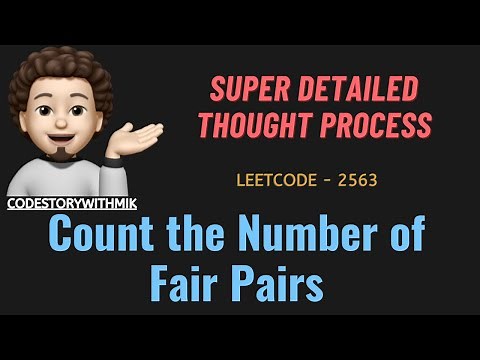 Count the Number of Fair Pairs | Detailed Explanation | Leetcode 2563 | codestorywithMIK