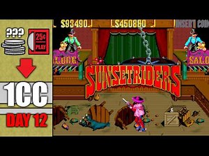Can I Beat SUNSET RIDERS on 1 Quarter?! A 1CC Journey (Day 12)