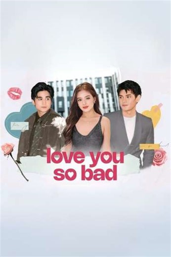 Love You So Bad - Movie