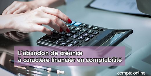 Comptabilisation des abandons de cr�ance � caract�re financier