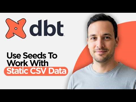 How to Use DBT Seeds to Work with Static CSV Data (2026 Full Guide)