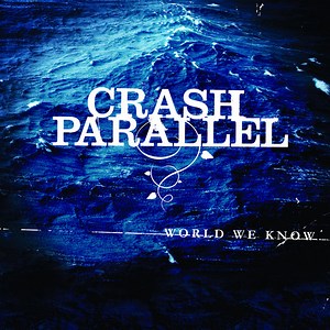 Crash Parallel - World We Know