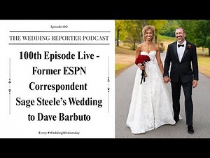100th Episode Live - Former ESPN Correspondent Sage Steele's Wedding to Dave Barbuto