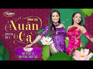 PBN 132 | Quỳnh Vi & Hoàng Nhung - Xuân Ca