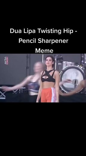 Dua Lipa twisting hip pencil sharpener dance meme