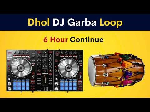 Dhol DJ Garba Loop | 6 Hour Continue