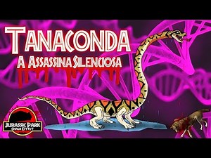 TANACONDA: a ORIGEM e HABILIDADES - JURASSIC PARK CHAOS EFFECT