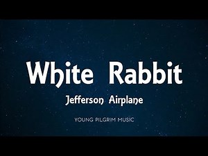 Jefferson Airplane - White Rabbit (Lyrics)