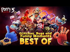 Poppy Playtime Chapter 5 - BEST OF: Glitches, Bugs and Funny Moments