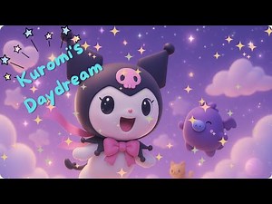 "Kuromi Song for Kids 🎵 | Cute Sanrio Animation Music Video"