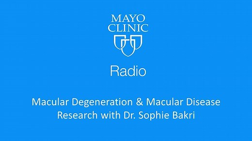 On the Mayo Clinic Radio podcast, Dr. Sophie Bakri, an ophthalmologist, explains macular degeneration and shares her new research on treatments for macular disease. To learn more about macular degeneration, visit: https://mayocl.in/2Mmt9mO. | Mayo Clinic