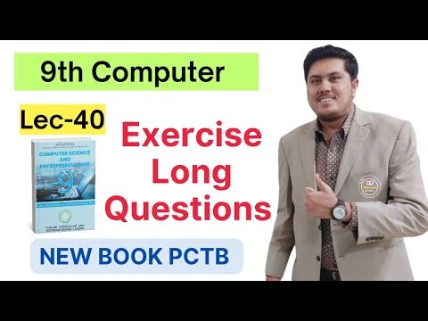 Chapter 3 Exercise Long Questions | Class 9th Computer New Book 2025 | PCTB | Unit 3 LQs