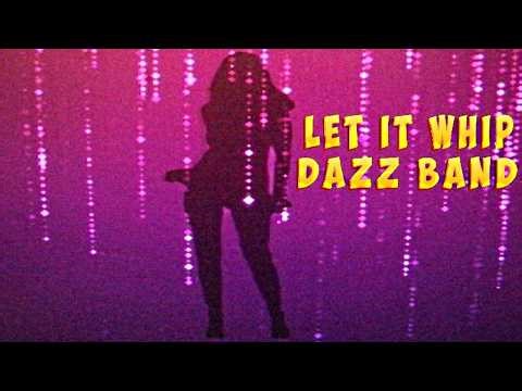 LET IT WHIP: DAZZ BAND