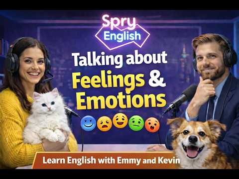 🎙️ Spry English Podcast | Talking About Feelings & Emotions | Learn English