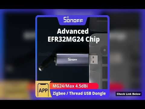 SONOFF Dongle Plus MG24 Zigbee Thread USB Dongle EFR32MG24 NewPowerful Chip Max 45dBi HighGain Anten