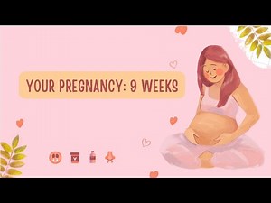 9 Weeks Pregnant