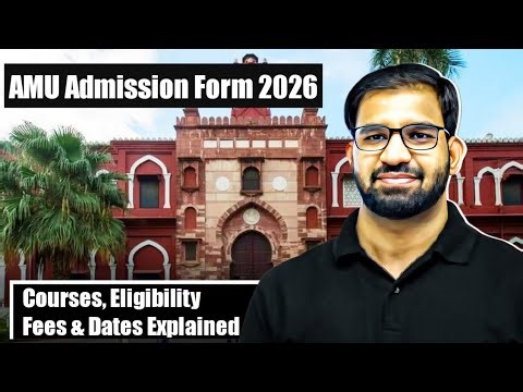 AMU Admission Form 2026 Released | Courses, Eligibility, Fees & Dates Explained