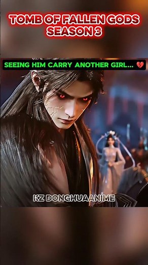 Meng Ke’er seeing Chen Nan carry another girl | Tomb Of Fallen Gods #donghua