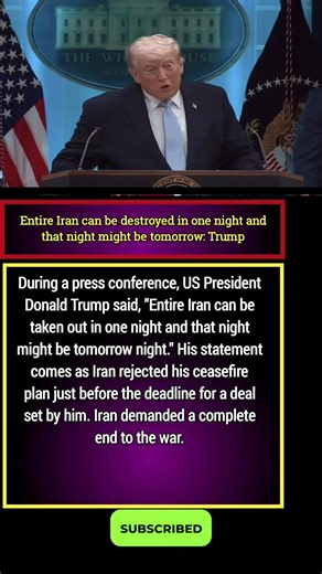 Entire Iran can be destroyed in one night and that night might be tomorrow: Trump