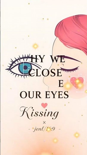 Why People Close Their Eyes When Kissing 😘Kissing