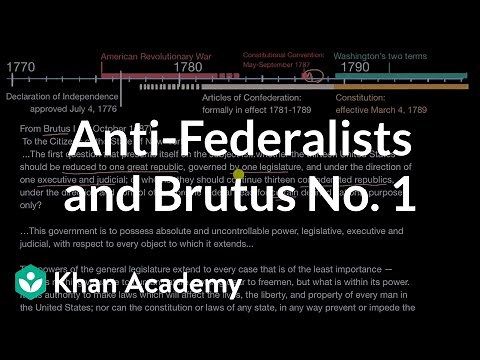 Anti-Federalists and Brutus No. 1 | US government and civics | Khan Academy