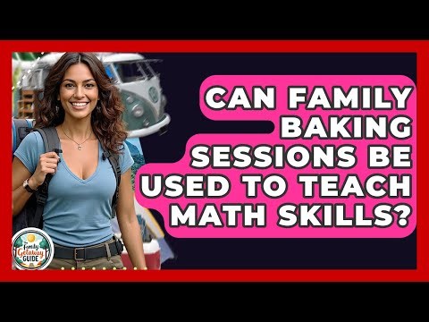 Can Family Baking Sessions Be Used To Teach Math Skills? - The Family Getaway Guide