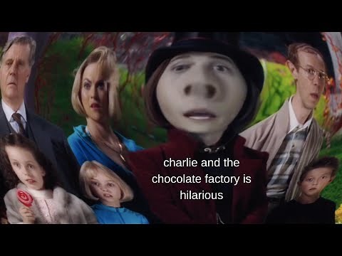 charlie and the chocolate factory is hilarious (part 1)