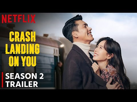 Crash Landing on You Season 2 Trailer | Release Date | Everything You Need To Know!!