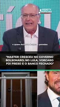 Alckmin: Master cresceu no governo Bolsonaro; no Lula, Vorcaro foi preso e o banco fechado