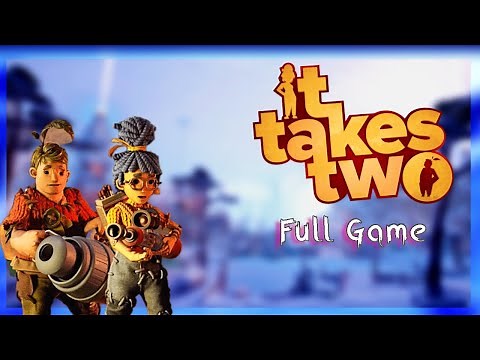 It Takes Two COOP Full Game Playthrough - It Takes Two Full 2 Player Playthrough PC 2023