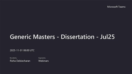 Generic Masters - Dissertation - Jul25-20251101_080021-Meeting Recording
