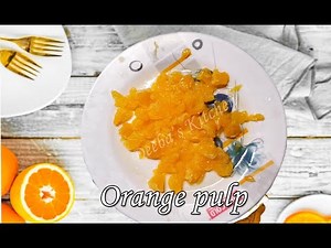 Pulpy orange | Orange pulp at home | Orange pulp| Fruit Pulp | santare ka pulp | Orange ka plum