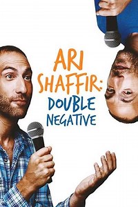 Ari Shaffir: Double Negative (2017) - TV Show