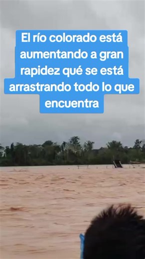 Río Colorado: por qué es el más peligroso ahora