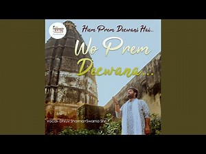 Ham Prem Deewani Hai Woh Prem Deewana