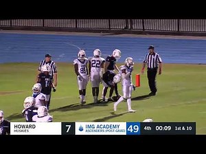 2022 IMG Academy Football Livestream : Howard Huskies PG vs. IMG Academy (Post-Grad)
